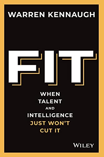 Imagen de archivo de Fit: When Talent And Intelligence Just Won't Cut It a la venta por WorldofBooks
