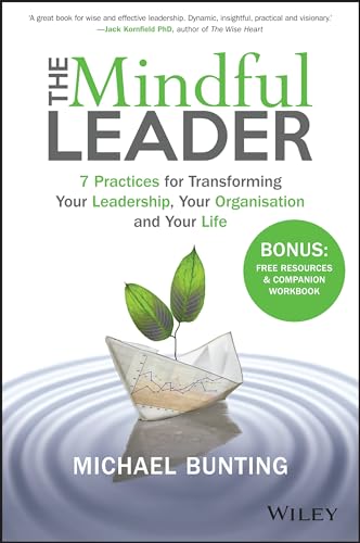 Stock image for The Mindful Leader: 7 Practices for Transforming Your Leadership, Your Organisation and Your Life for sale by WorldofBooks