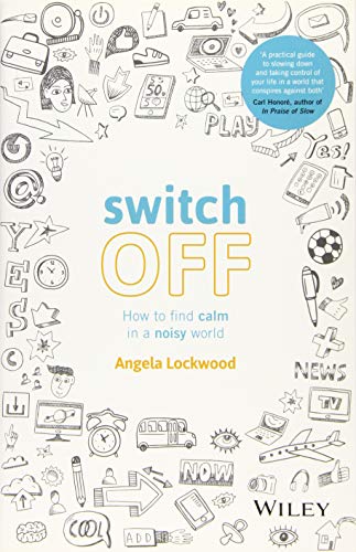 Stock image for SWITCH OFF: How to find calm in a noisy world for sale by WorldofBooks