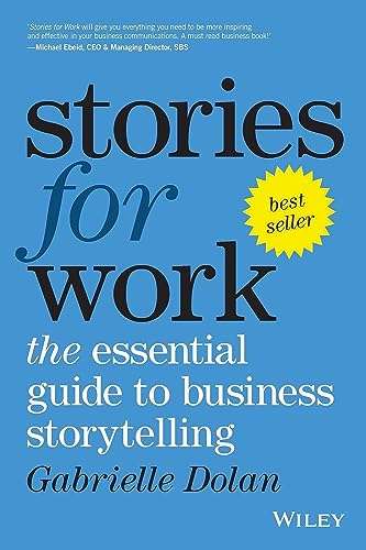 Stock image for Stories for Work: The Essential Guide to Business Storytelling for sale by ThriftBooks-Atlanta