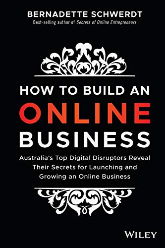 9780730345466: How to Build an Online Business: Australia's Top Digital Disruptors Reveal Their Secrets for Launching and Growing an Online Business