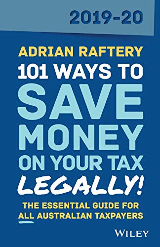 Beispielbild fr 101 Ways to Save Money on Your Tax - Legally! 2019-2020: The Essential Guide for All Australian Taxpayers zum Verkauf von AwesomeBooks