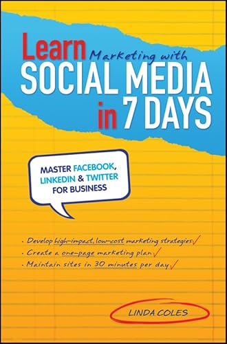 9780730377665: Learn Marketing with Social Media in 7 Days: Master Facebook, LinkedIn and Twitter for Business