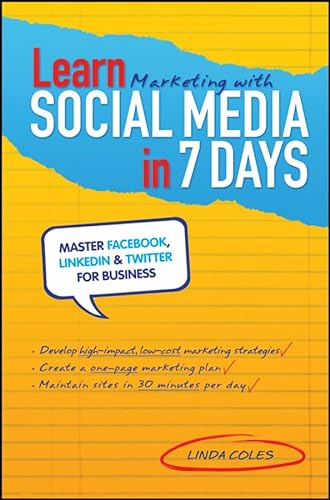 9780730377665: Learn Marketing with Social Media in 7 Days: Master Facebook, LinkedIn and Twitter for Business