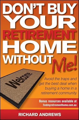 Beispielbild fr Don't Buy Your Retirement Home Without Me!: Avoid the Traps and Get the Best Deal When Buying a Home in a Retirement Community zum Verkauf von WorldofBooks