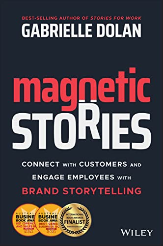 Stock image for Magnetic Stories: Connect with Customers and Engage Employees with Brand Storytelling for sale by ThriftBooks-Dallas