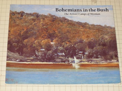 Imagen de archivo de Bohemians in the Bush: The Artists' Camps of Mosman a la venta por Joseph Burridge Books