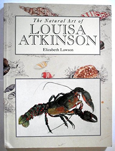 Stock image for The Natural Art of Louisa Atkinson for sale by C.P. Collins Booksellers