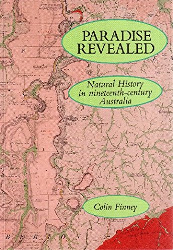 9780730624943: Paradise revealed: Natural history in nineteenth-century Australia by Finney,...