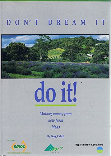 Stock image for Don't Dream it, Do It! Making Money from New Farm Ideas. for sale by Lawrence Jones Books
