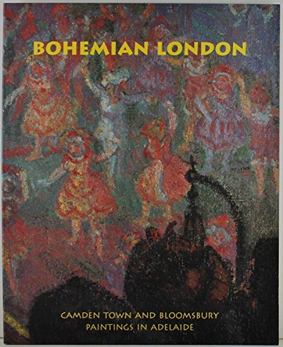 Beispielbild fr Bohemian London: Camden town and Bloomsbury Paintings in zum Verkauf von Books From California