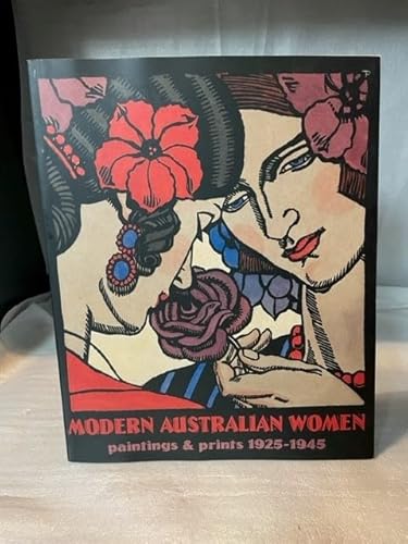 9780730830283: Modern Australian Women: Paintings and Prints 1925-1945