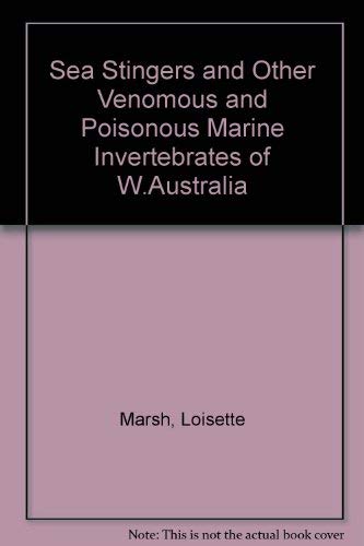 Stock image for Sea Stingers and Other Venomous and Poisonous Marine Invertebrates of W.Australia for sale by Book Realm