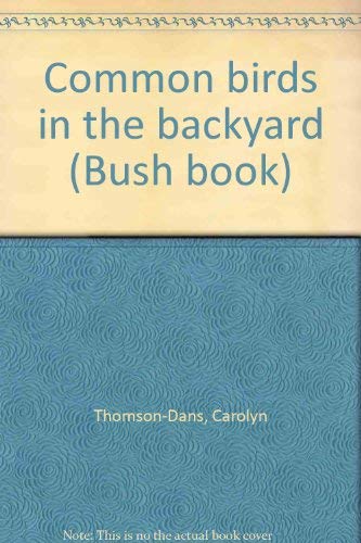 Beispielbild fr Common birds in the backyard (Bush book) zum Verkauf von Reuseabook