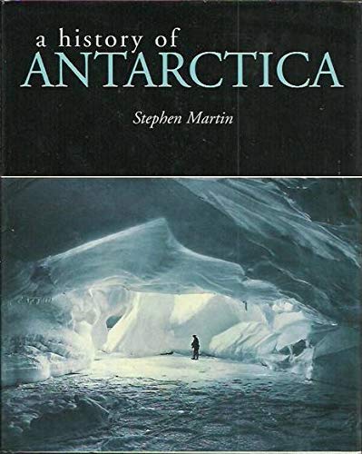Beispielbild fr A History of Antarctica zum Verkauf von Arapiles Mountain Books - Mount of Alex
