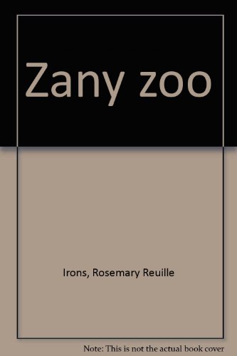 Zany zoo (9780731208265) by Rosemary Reuille Irons