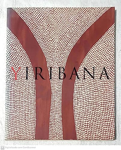 Beispielbild fr Yiribana: An Introduction to the Aboriginal & Torres Strait Islander Collection at the Art Gallery of New South Wales zum Verkauf von Powell's Bookstores Chicago, ABAA