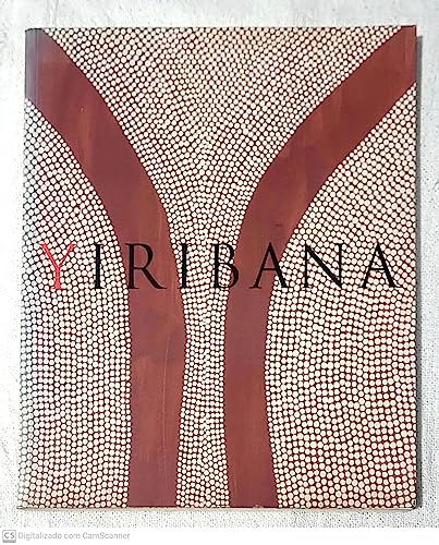 Imagen de archivo de Yiribana: An Introduction to the Aboriginal & Torres Strait Islander Collection at the Art Gallery of New South Wales a la venta por Powell's Bookstores Chicago, ABAA