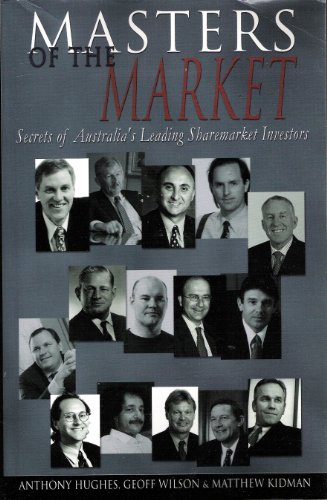 9780731400140: Masters of the Market: Secrets of Australia's Leading Sharemarket Investors b...