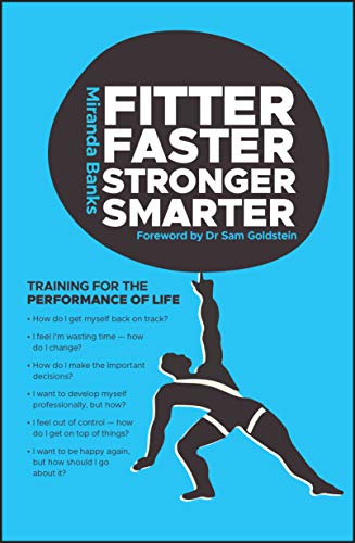 Beispielbild fr Fitter, Faster, Stronger, Smarter: Training for the Performance of Life zum Verkauf von Revaluation Books