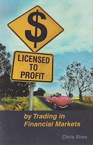 Stock image for Licensed to Profit: By Trading in Financial Markets for sale by Revaluation Books