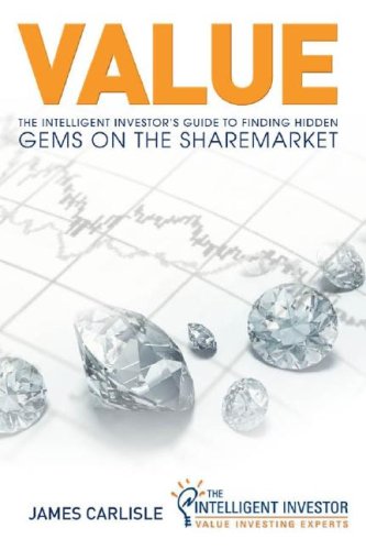 Value: The Intelligent Investor's Guide to Finding Hidden Gems on the Australian Sharemarket (9780731407644) by Carlisle, James
