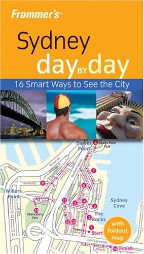 Frommer's Sydney Day by Day: 16 Smart Ways to See The City