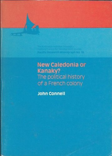 Beispielbild fr New Caledonia Or Kanaky?: the Political History of French Colony zum Verkauf von Bookstore-Online