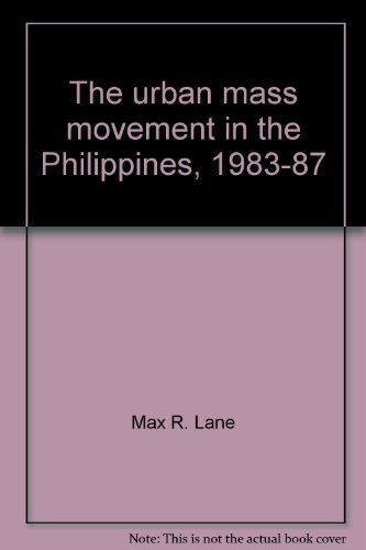 Stock image for The Urban Mass Movement in the Philippines, 1983-87 for sale by The Book Bin