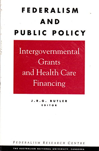 9780731511198: Federalism and Public Policy: Intergovernmental Grants and Health Care Financing