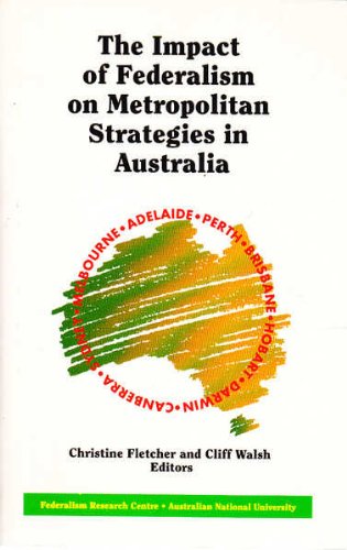 9780731514502: The Impact of Federalism on Metropolitan Strategies in Australia.