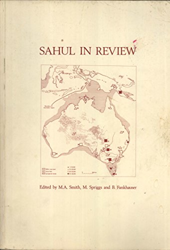 Stock image for Sahul in Review: Pleistocene Archaeology in Australia, New Guinea and Island Melanesia for sale by Alplaus Books