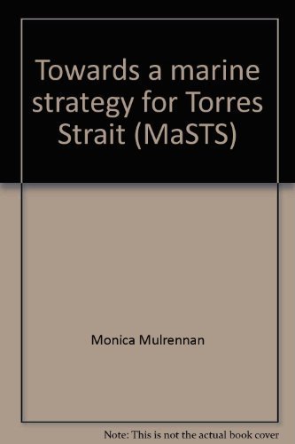 Beispielbild fr Towards a marine strategy for Torres Strait (MaSTS) zum Verkauf von Masalai Press