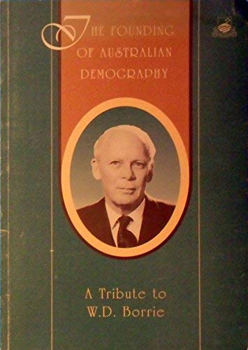 Beispielbild fr The founding of Australian demography A tribute to W. D. Borrie zum Verkauf von Syber's Books