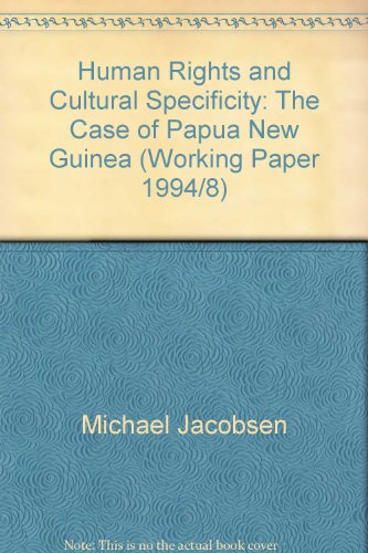 Stock image for Human Rights and Cultural Specificity: The Case of Papua New Guinea (Working Paper 1994/8) for sale by Masalai Press