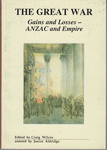 The Great War: Gains and Losses - ANZAC and Empire