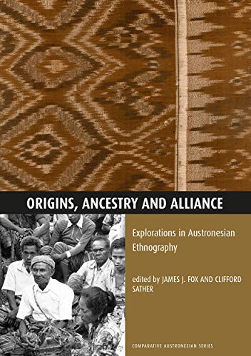 Stock image for Origins, Ancestry and Alliance: Explorations in Austronesian Ethnography for sale by ThriftBooks-Atlanta