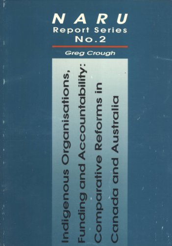 9780731527137: Indigenous Organisations Funding and Accountability: Comparative Reforms in Canada and Australia