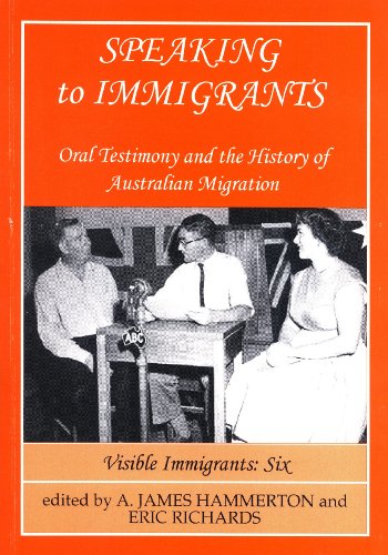 9780731527977: Speaking to Immigrants: Oral Testimony and the History of Australian Migration