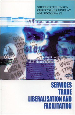 Beispielbild fr Services Trade Liberalisation and Facilitation zum Verkauf von Wonder Book