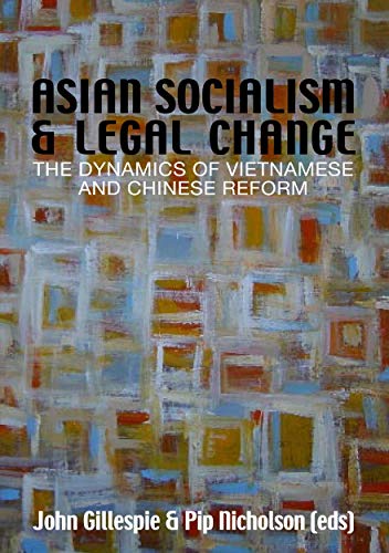 Asian Socialism and Legal Change: The dynamics of Vietnamese and Chinese Reform (9780731537150) by Gillespie, John