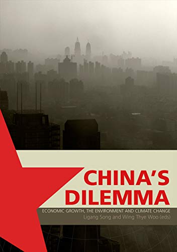 Beispielbild fr China's Dilemma Economic Growth, The Environment and Climate Change zum Verkauf von Bookmans