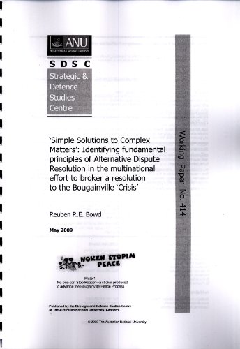 Stock image for Simple Solutions to Complex Matters: Identifying Fundamental Principles of Alternative Dispute Resolution in the Bougainville 'Crisis' for sale by Masalai Press