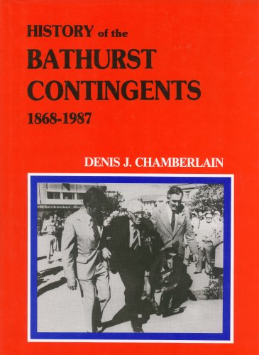 Stock image for History of the Bathurst Contingents 1868-1987. for sale by Lawrence Jones Books