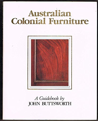 Australian Colonial Furniture: A Guidebook