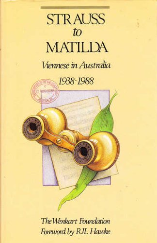 Beispielbild fr Strauss to Matilda: Viennese in Australia, 1938-1988 zum Verkauf von Gleebooks