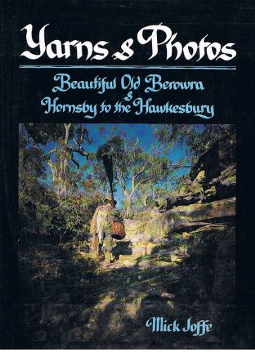 9780731614622: Yarns And Photos. Beautiful Old Berowra And Hornsby To The Hawkesbury