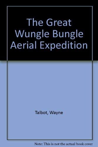 Stock image for The great Wungle Bungle Aerial Expedition for sale by Mad Hatter Books