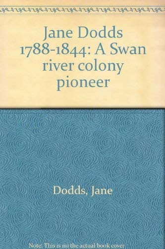 Jane Dodds, 1788-1844: A Swan River Colony pioneer (9780731616701) by Heal, Lilian