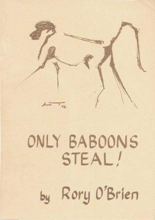 9780731627615: ONLY BABOONS STEAL! : And Other Lessons from the East African Bushveld (signed)